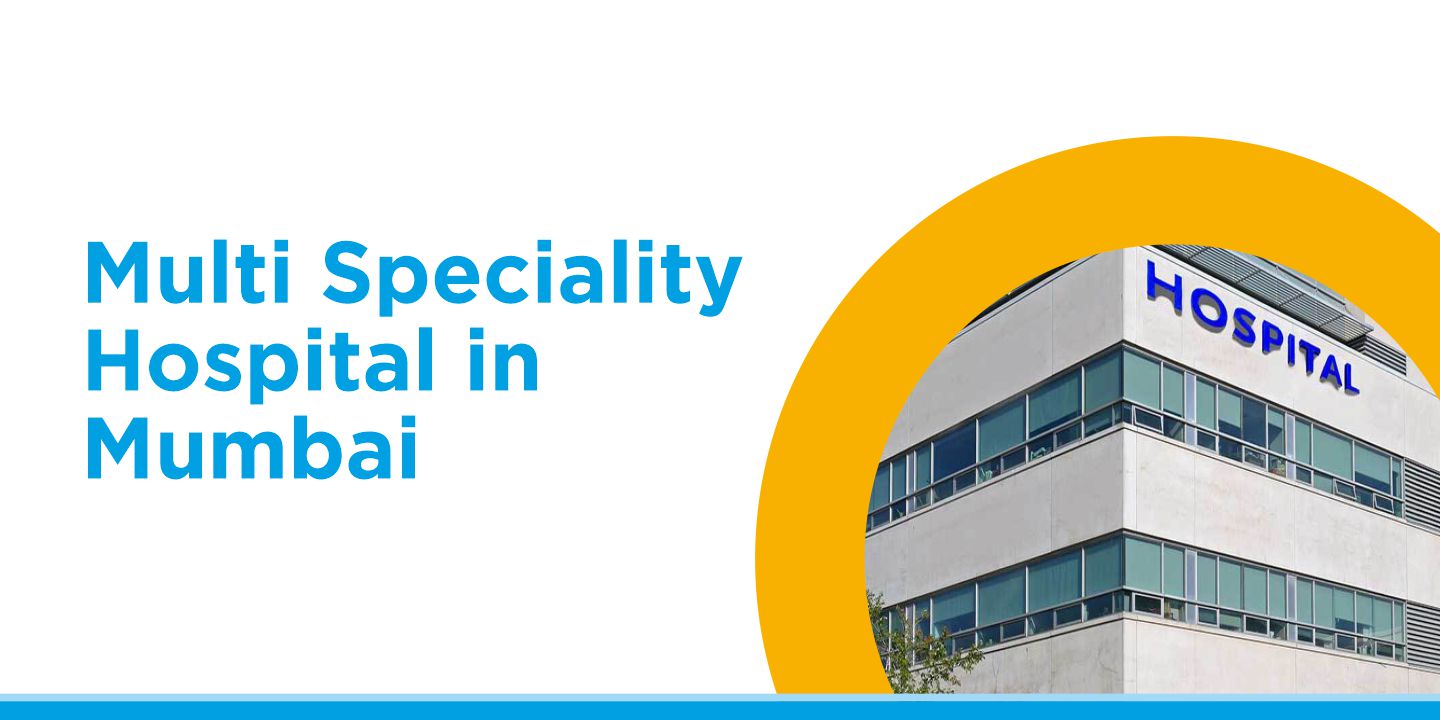 Multi Speciality Hospital in Mumbai