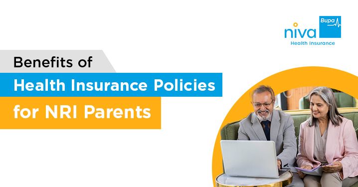 Benefits of Health Insurance Policies for NRI Parents in India