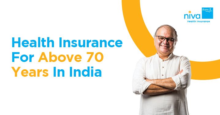 health insurance for above 70 years in India