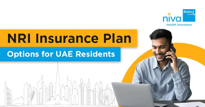 NRI Insurance Plan Options for UAE Residents