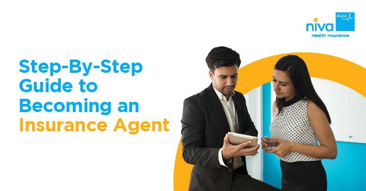 Step-By-Step Guide to Becoming an Insurance Agent