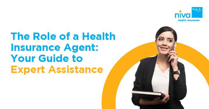 The Role of a Health Insurance Agent: Your Guide to Expert Assistance