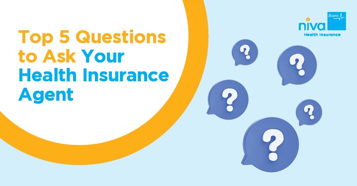 Top 5 questions to ask your health insurance agent