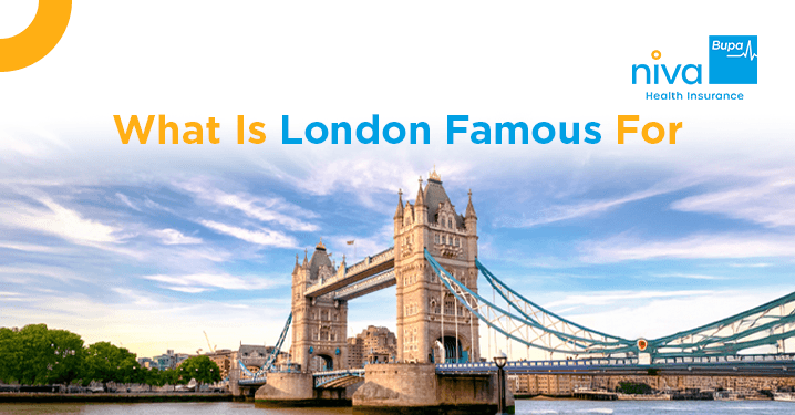 What is London Famous for? Top Places to Visit in London